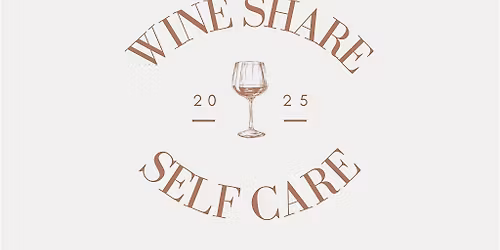 Wine Share & Self Care