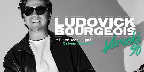 Ludovick Bourgeois - Karaok\u00e9 90 - Salle Maurice-O'Bready, Sherbrooke