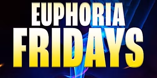EuphoriaFridays
