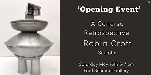 Opening Event for  sculptor Robin Croft's 'A Concise Retrospective'