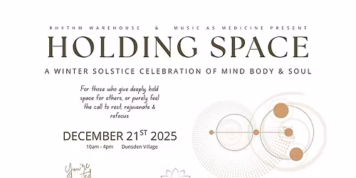 HOLDING SPACE - A Winter  Solstice Celebration