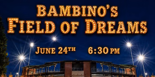 Bambinos Field of Dreams Night At Duncan Field 