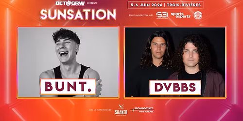 BUNT et DVBBS au FESTIVAL SUNSATION 