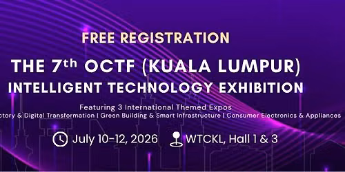 The 7th OCTF (Kuala Lumpur) Intelligent Technology Exhibition