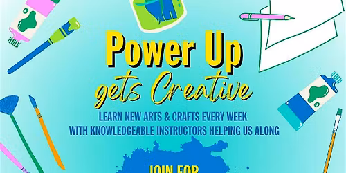 Power Up: Gets Creative (10-25YOs)\/\/  Yn Bod yn Greadigol (i bobl 10-25oed)
