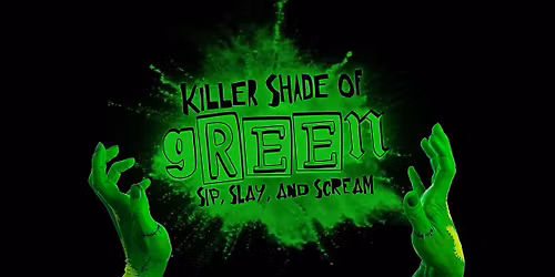 Killer Shade of Green: Sip, Slay, and Scream