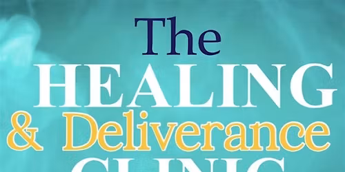 The Healing and Deliverance Clinic Tour- DeKalb, Illinois- May 22nd-24th