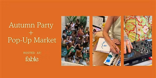 Autumn Party + Pop-Up Market at Fable