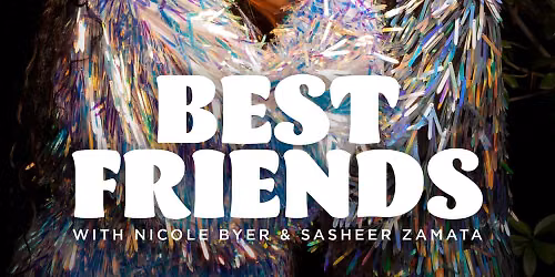 Best Friends with Nicole Byer and Sasheer Zamata at The Wilbur