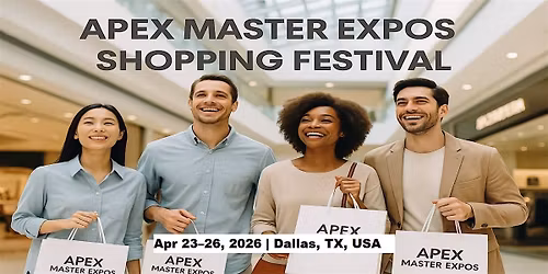 Apex Master Expos \u2013 Global Shopping Festival in Dallas, TX, USA