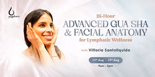 25Hr Advanced Gua Sha & Facial Anatomy for Lymphatic Wellness | August 13th-15th 2026