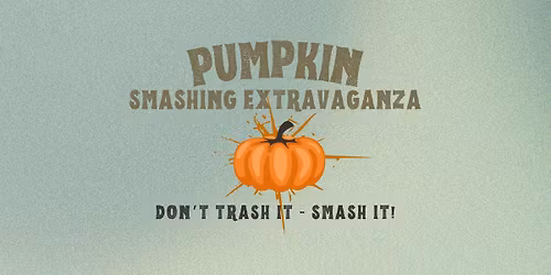 Pumpkin Smashing Extravaganza