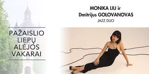 Pa\u017eaislio liep\u0173 al\u0117jos vakarai: Monika Liu ir Dmitrijus Golovanovas