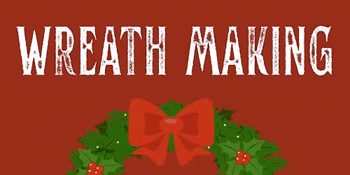 Wreath Making with Laura's Imagination Station
