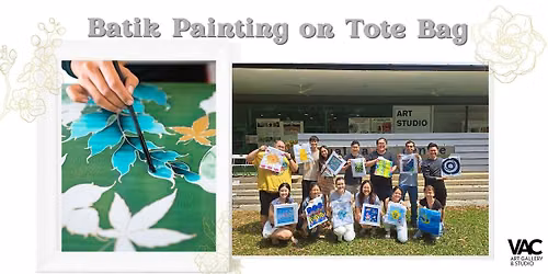 Batik Painting with Tote Bag - Art Workshop Experience \u8721\u67d3\u6258\u7279\u5305\u7ed8\u753b\u5de5\u4f5c\u574a(Sat-Sun)