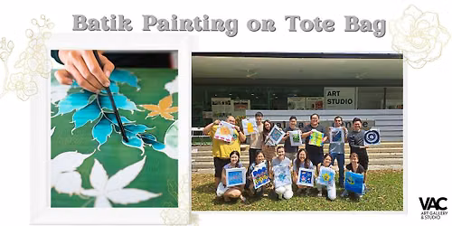Batik Painting with Tote Bag  - Art Workshop Experience \u8721\u67d3\u6258\u7279\u5305\u7ed8\u753b\u5de5\u4f5c\u574a(Sat-Sun)