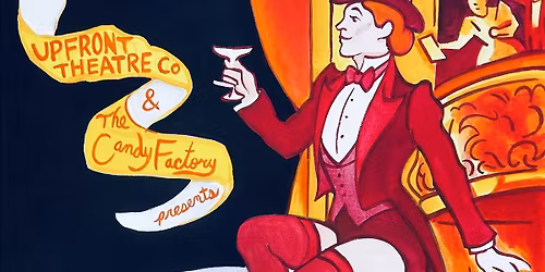 Upfront Theatre Co & TCF Presents A Night of Burlesque & Variety