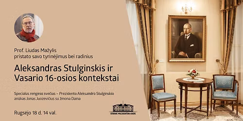 Aleksandras Stulginskis ir Vasario 16-osios kontekstai. Prof. Liudo Ma\u017eylio tyrin\u0117jimai ir radiniai