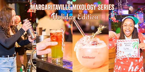 Margaritaville Mixology Series: Holiday Mixology Class