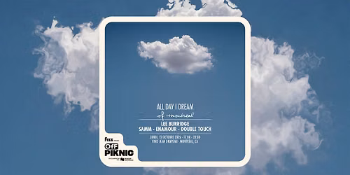 All Day I Dream | Parc Jean-Drapeau