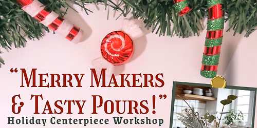 'MERRY MAKERS & TASTY POURS'