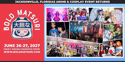 Bold Matsuri June 26th-27th, 2027