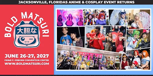 Bold Matsuri June 26th-27th, 2027