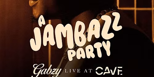 A JAMBAZZ PARTY GABZY LIVE AT CAVE!