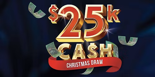 25K CASH DRAW 2025