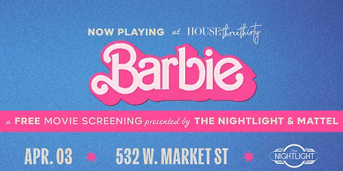 Free Screening of Barbie at House Three Thirty presented by Nightlight & Mattel