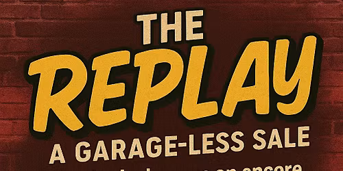 The Replay: Garage-less Sale