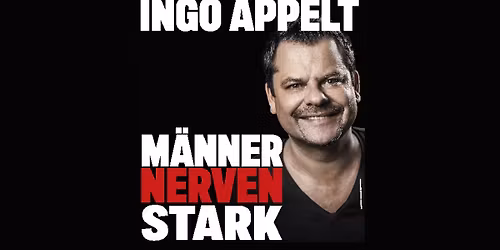 Ingo Appelt - M\u00e4nner nerven stark \u2022 Trier