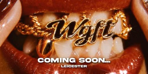 WGFT LEICESTER \ud83d\udc8b THE LAUNCH | URBAN x DESI | PRESALE