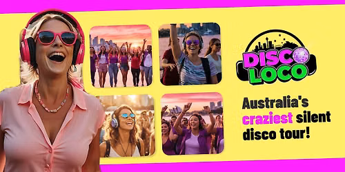 DISCO LOCO - Melbourne's Craziest Silent Disco Tour!