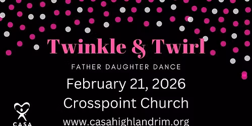 Twinkle & Twirl Father\/Daughter Dance - Benefiting CASA of the Highland Rim