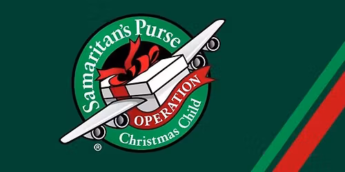Shoeboxes Due. Samaritan\u2019s Purse
