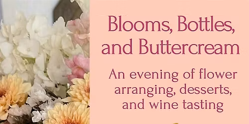 Blooms, Bottles, and Buttercream