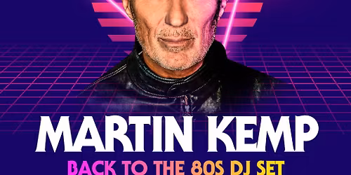 Martin Kemp - Back To The 80s DJ Set