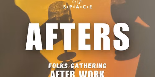 AFTERS: A Gathering In LES