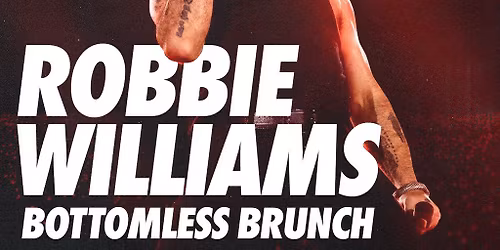 Robbie Williams Bottomless Brunch - Hertford