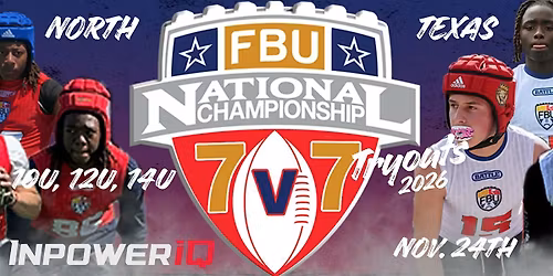 FBU North Texas Tryouts 2026 \u2014 Girls Flag & 7v7 National Championship Teams
