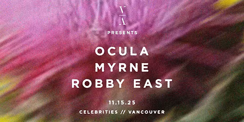 This Never Happened Pres. Ocula, MYRNE, and Robby East (Vancouver, BC)