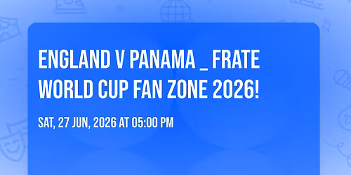 England v Panama _ Frate World Cup Fan Zone 2026!