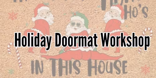 Holiday Doormat Workshop