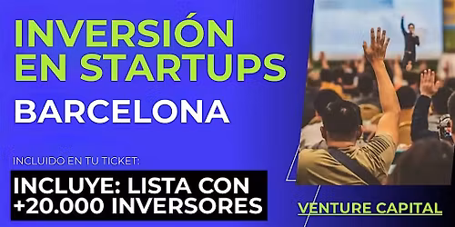 Evento emprendedores Startup: Conecta con inversionistas de Barcelona y el mundo