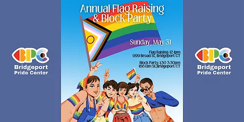 Together We Rise: Bridgeport Pride's Annual Flag Raising & Block Party