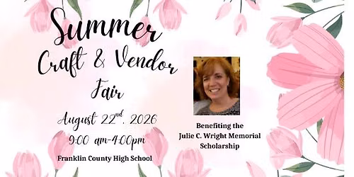 Summer Craft and Vendor Fair Benefiting the Julie Wright Memorial Scholarship 