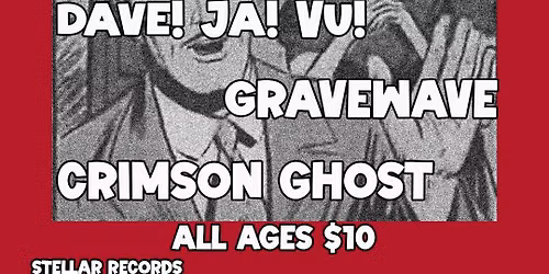 THIRD ANNIVERSARY SHOW w\/ Except You, Killed By Florida, Dave!Ja!Vu!, Gravewave,+ Crimson Ghost