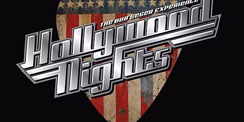 Hollywood Nights - The Bob Seger Experience Tuesday, Feb. 10