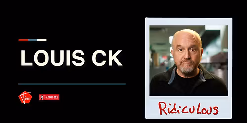 Louis CK - RIDICULOUS